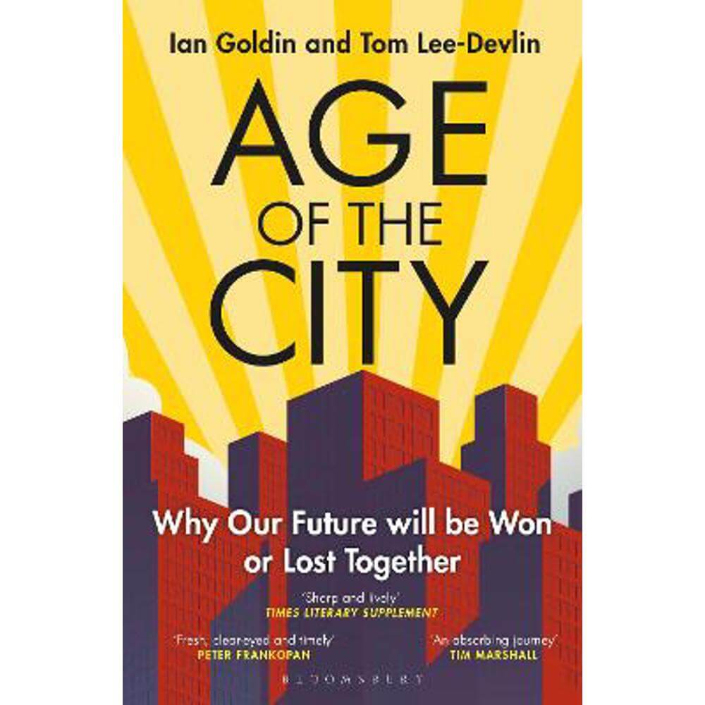 Age of the City: Why our Future will be Won or Lost Together (Paperback) - Ian Goldin